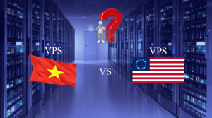 VPS Việt vs VPS Mỹ
